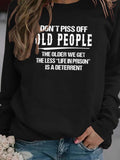 Don't Piss Off Old People Sweater