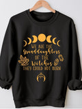 We Are the Granddaughters of the Witches You Could Not Burn Salem Witch Print Long Sleeve Sweatshirt
